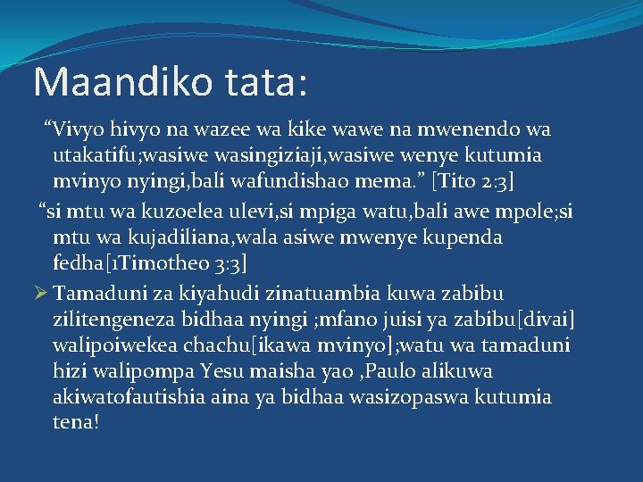 Maandiko tata: “Vivyo hivyo na wazee wa kike wawe na mwenendo wa utakatifu; wasiwe