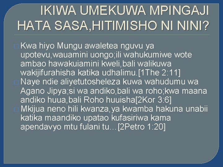 IKIWA UMEKUWA MPINGAJI HATA SASA, HITIMISHO NI NINI? � Kwa hiyo Mungu awaletea nguvu