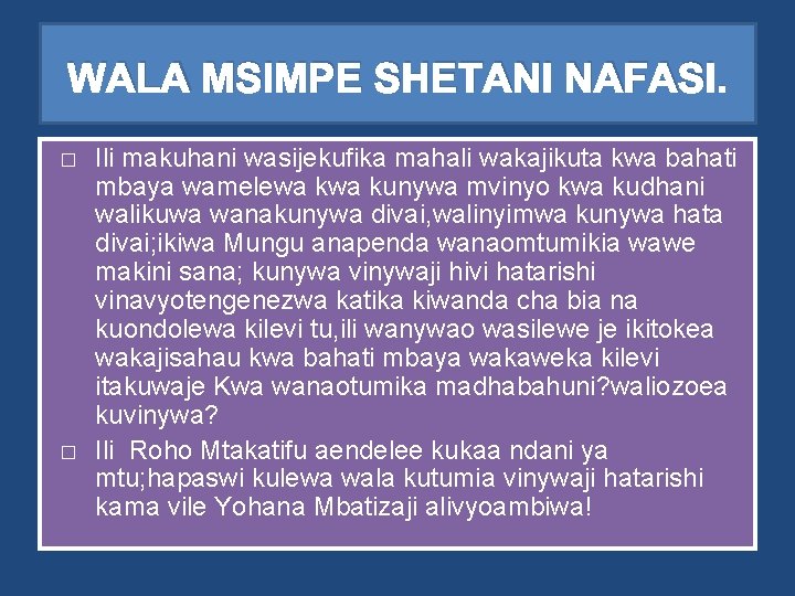WALA MSIMPE SHETANI NAFASI. � � Ili makuhani wasijekufika mahali wakajikuta kwa bahati mbaya