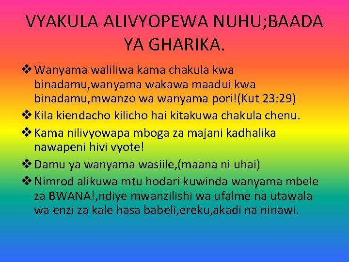 VYAKULA ALIVYOPEWA NUHU; BAADA YA GHARIKA. v Wanyama waliliwa kama chakula kwa binadamu, wanyama
