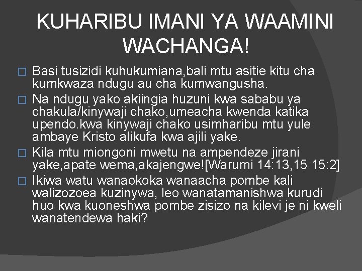 KUHARIBU IMANI YA WAAMINI WACHANGA! Basi tusizidi kuhukumiana, bali mtu asitie kitu cha kumkwaza