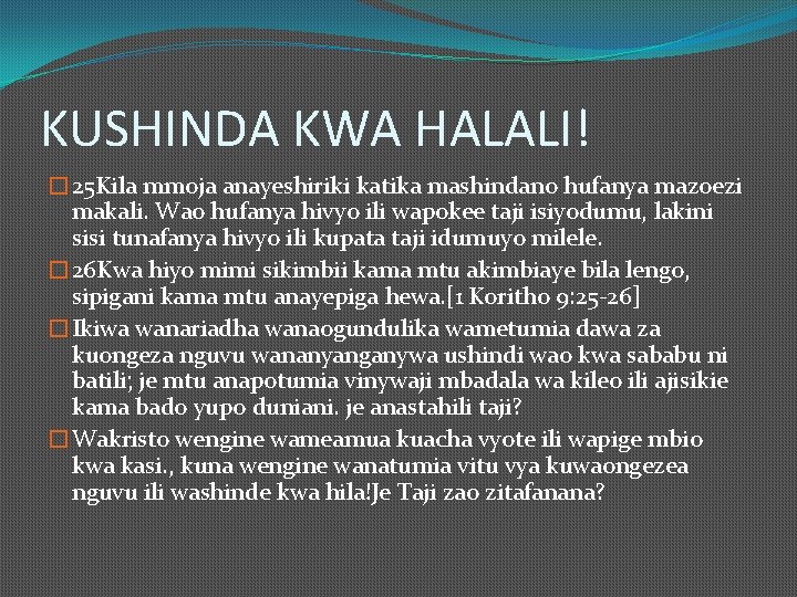 KUSHINDA KWA HALALI! � 25 Kila mmoja anayeshiriki katika mashindano hufanya mazoezi makali. Wao
