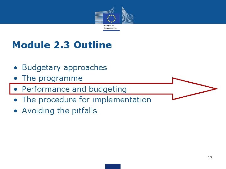 Module 2. 3 Outline • • • Budgetary approaches The programme Performance and budgeting