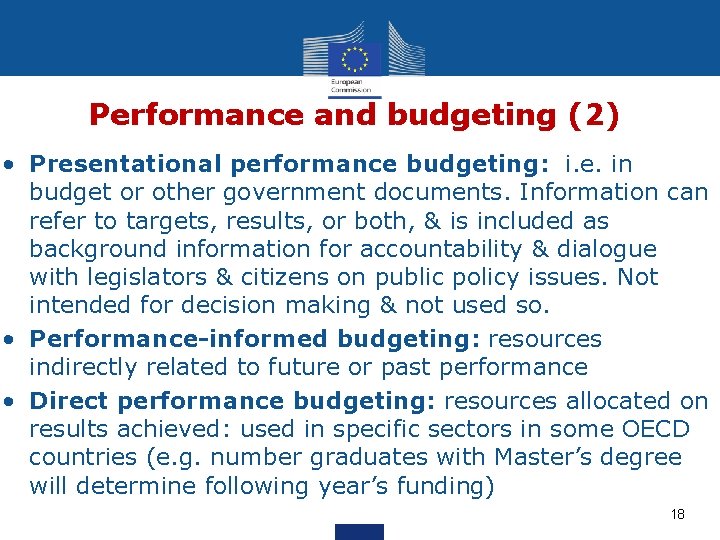 Performance and budgeting (2) • Presentational performance budgeting: i. e. in budget or other