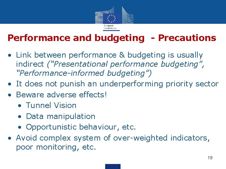 Performance and budgeting - Precautions • Link between performance & budgeting is usually indirect