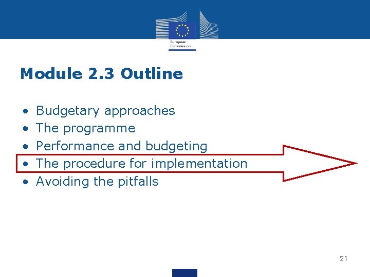 Module 2. 3 Outline • • • Budgetary approaches The programme Performance and budgeting