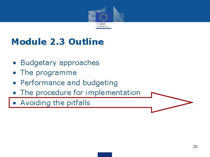 Module 2. 3 Outline • • • Budgetary approaches The programme Performance and budgeting