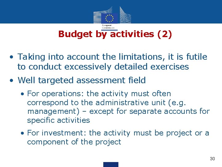 Budget by activities (2) • Taking into account the limitations, it is futile to