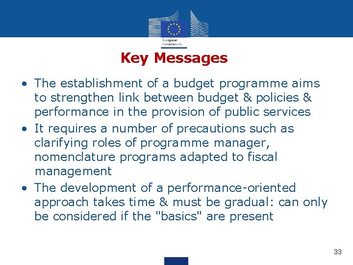 Key Messages • The establishment of a budget programme aims to strengthen link between