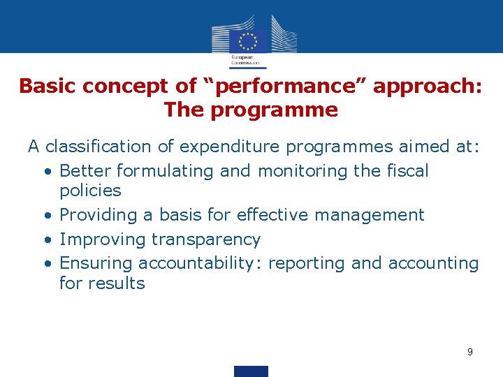 Basic concept of “performance” approach: The programme • A classification of expenditure programmes aimed