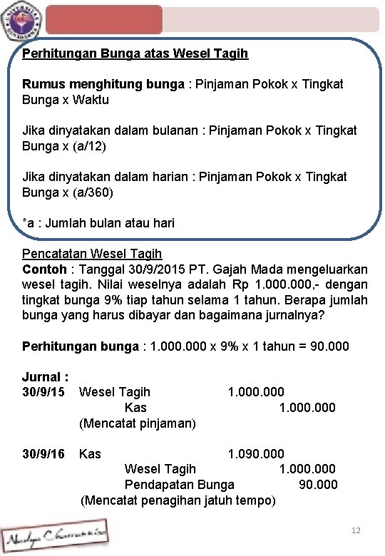 Perhitungan Bunga atas Wesel Tagih Rumus menghitung bunga : Pinjaman Pokok x Tingkat Bunga