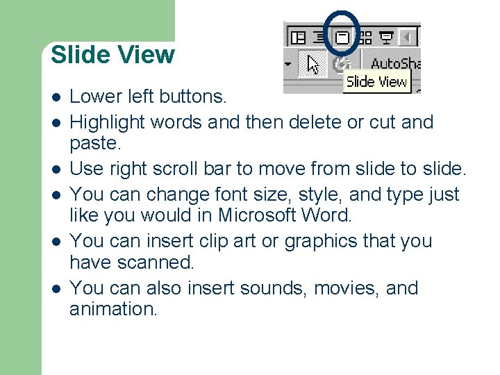 Slide View l l l Lower left buttons. Highlight words and then delete or Slide View l l l Lower left buttons. Highlight words and then delete or