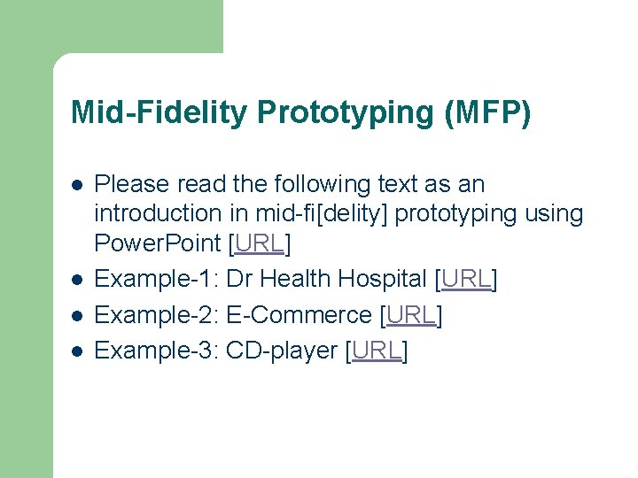 Mid-Fidelity Prototyping (MFP) l l Please read the following text as an introduction in Mid-Fidelity Prototyping (MFP) l l Please read the following text as an introduction in