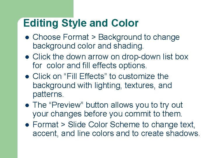 Editing Style and Color l l l Choose Format > Background to change background Editing Style and Color l l l Choose Format > Background to change background