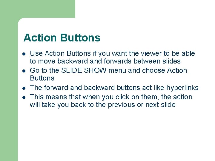 Action Buttons l l Use Action Buttons if you want the viewer to be Action Buttons l l Use Action Buttons if you want the viewer to be