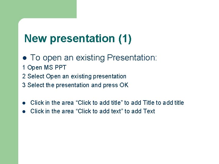 New presentation (1) l To open an existing Presentation: 1 Open MS PPT 2 New presentation (1) l To open an existing Presentation: 1 Open MS PPT 2