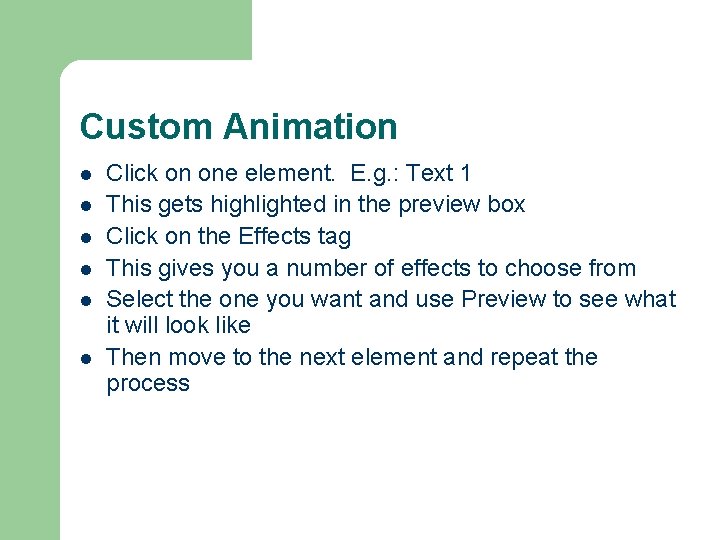 Custom Animation l l l Click on one element. E. g. : Text 1 Custom Animation l l l Click on one element. E. g. : Text 1