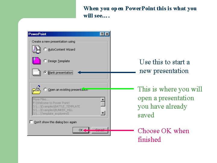 When you open Power. Point this is what you will see…. Use this to When you open Power. Point this is what you will see…. Use this to