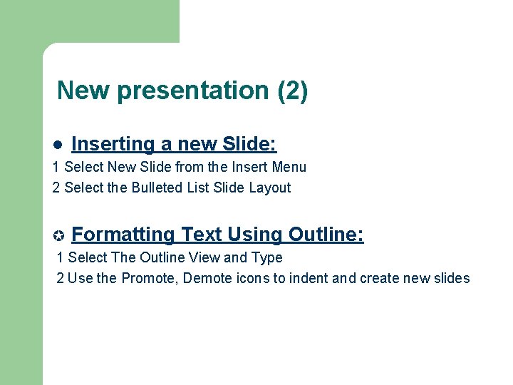 New presentation (2) l Inserting a new Slide: 1 Select New Slide from the New presentation (2) l Inserting a new Slide: 1 Select New Slide from the