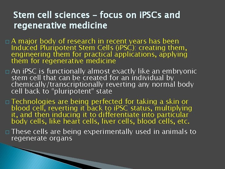 Stem cell sciences – focus on i. PSCs and regenerative medicine � � A Stem cell sciences – focus on i. PSCs and regenerative medicine � � A