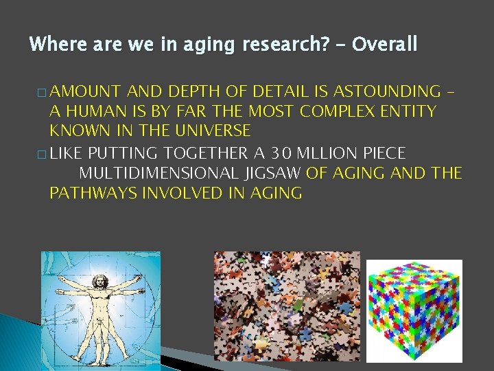 Where are we in aging research? - Overall � AMOUNT AND DEPTH OF DETAIL