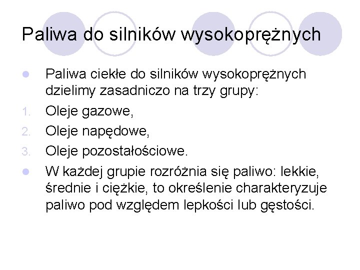 Paliwa do silników wysokoprężnych l 1. 2. 3. l Paliwa ciekłe do silników wysokoprężnych