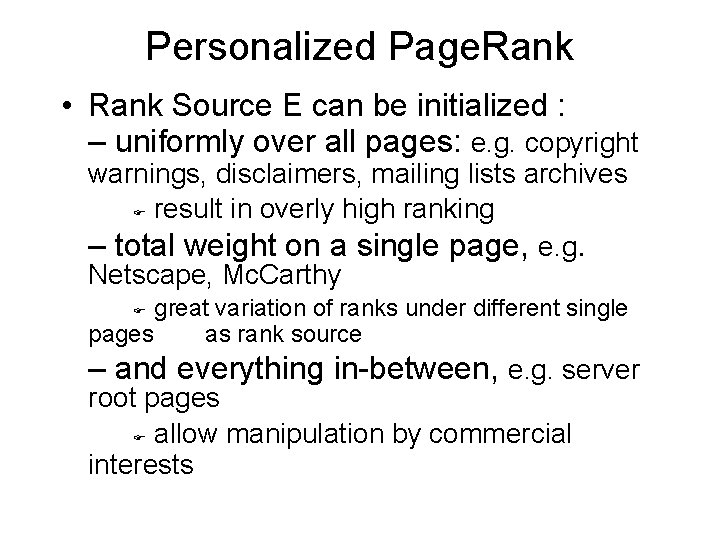 Personalized Page. Rank • Rank Source E can be initialized : – uniformly over