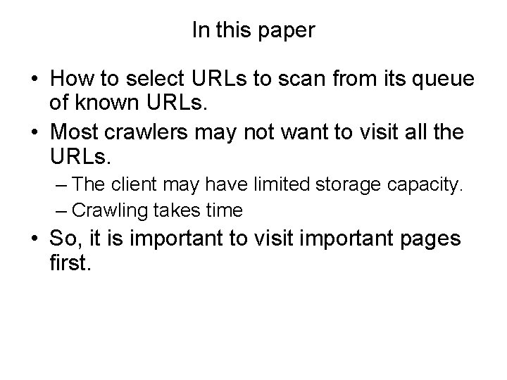 In this paper • How to select URLs to scan from its queue of