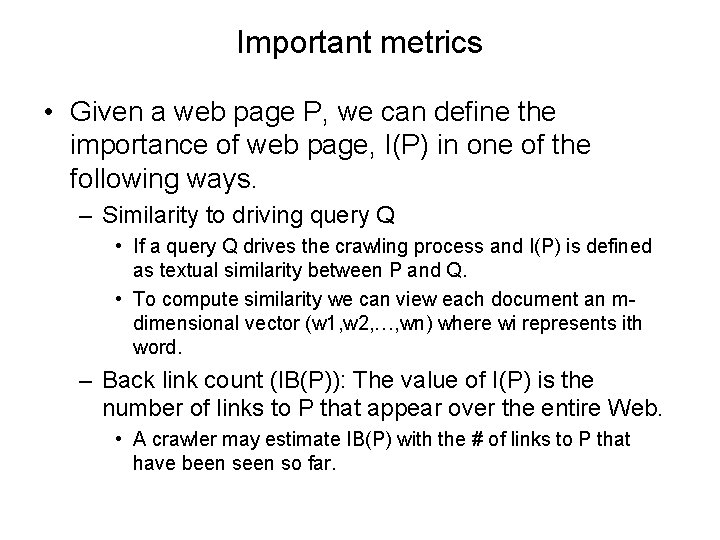 Important metrics • Given a web page P, we can define the importance of
