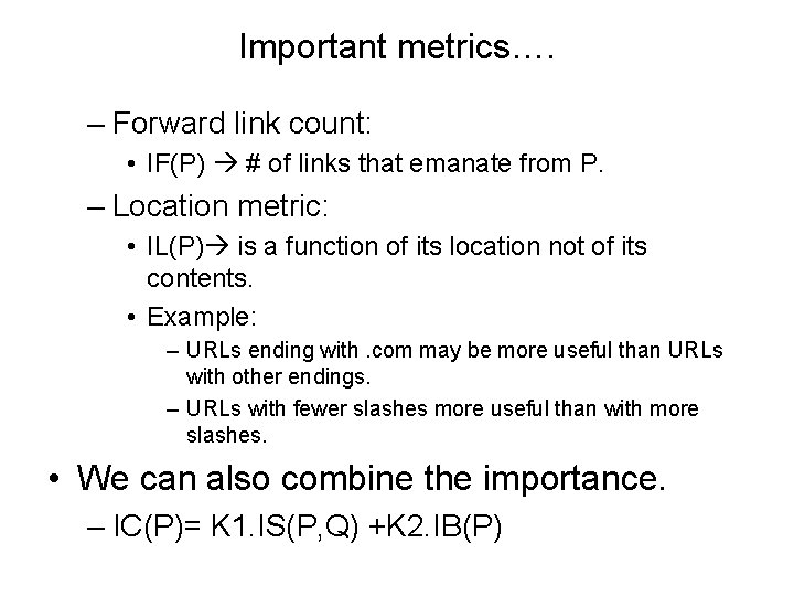 Important metrics…. – Forward link count: • IF(P) # of links that emanate from