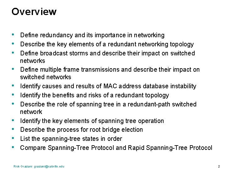 Overview • • • Define redundancy and its importance in networking Describe the key