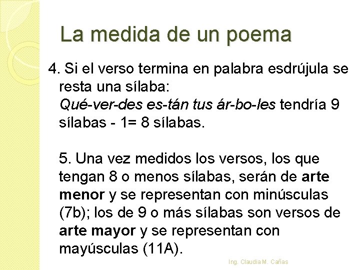 La medida de un poema 4. Si el verso termina en palabra esdrújula se