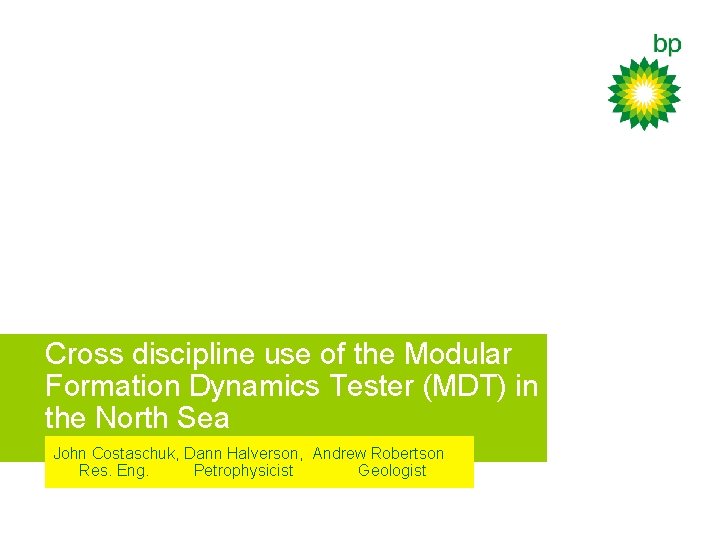 Cross discipline use of the Modular Formation Dynamics Tester (MDT) in the North Sea