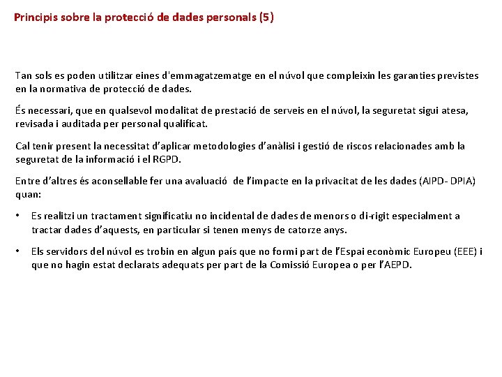 Principis sobre la protecció de dades personals (5) Tan sols es poden utilitzar eines