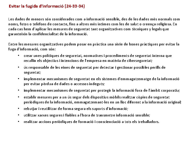 Evitar la fugida d'informació (24 -33 -34) Les dades de menors són considerades com