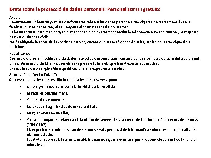 Drets sobre la protecció de dades personals: Personalíssims i gratuïts Accés: Coneixement i obtenció