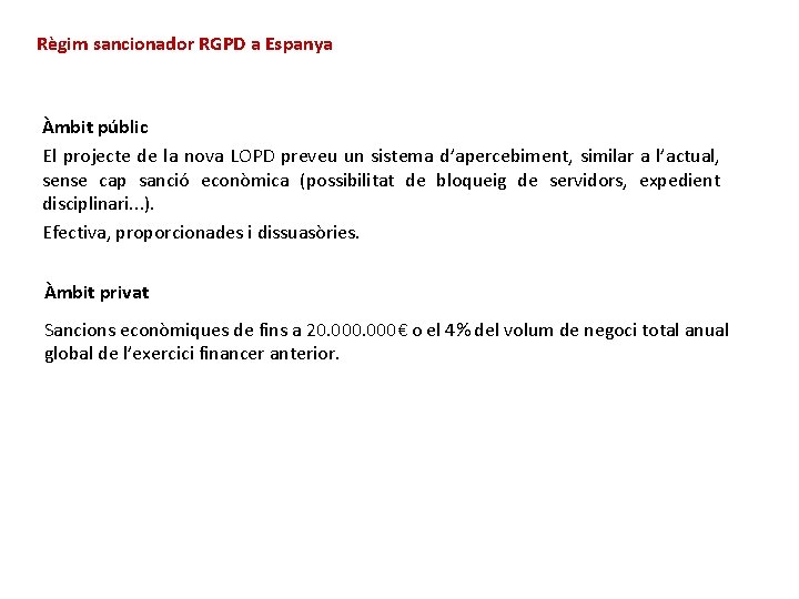 Règim sancionador RGPD a Espanya Àmbit públic El projecte de la nova LOPD preveu