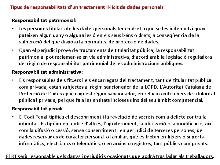 Tipus de responsabilitats d’un tractament il·lícit de dades personals Responsabilitat patrimonial: • Les persones