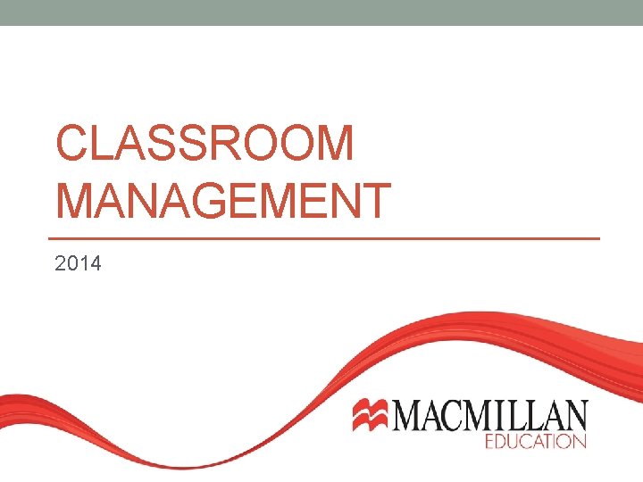 CLASSROOM MANAGEMENT 2014 