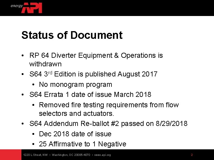 Status of Document • RP 64 Diverter Equipment & Operations is withdrawn • S