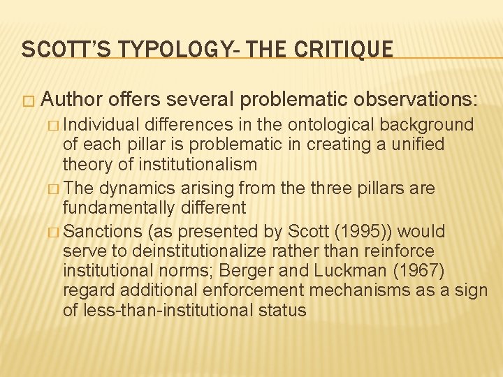 SCOTT’S TYPOLOGY- THE CRITIQUE � Author offers several problematic observations: � Individual differences in