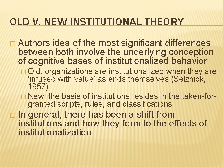 OLD V. NEW INSTITUTIONAL THEORY � Authors idea of the most significant differences between