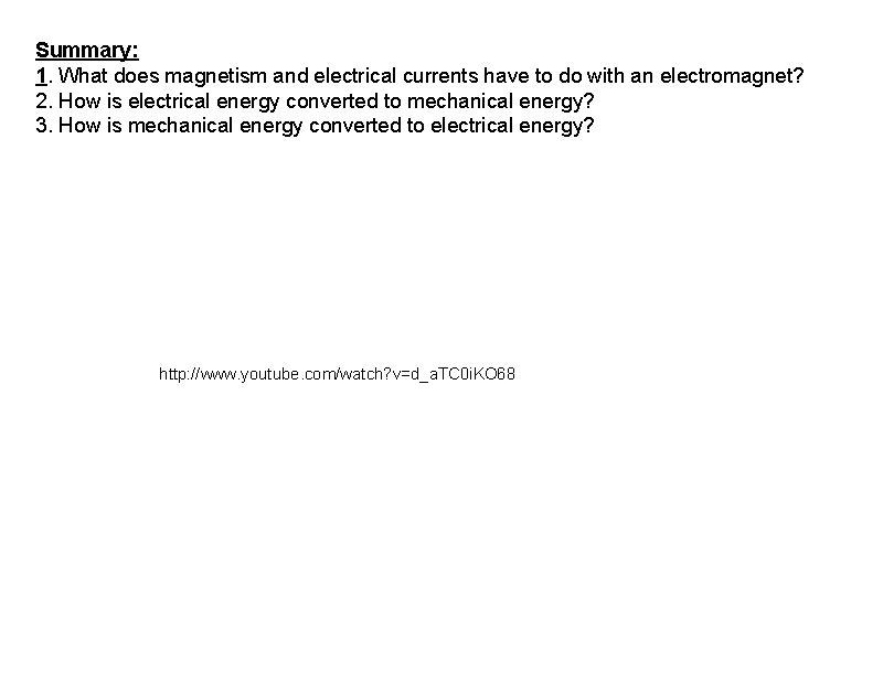 Summary: 1. What does magnetism and electrical currents have to do with an electromagnet?