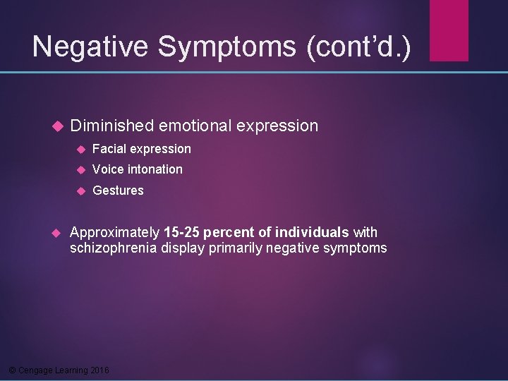 Negative Symptoms (cont’d. ) Diminished emotional expression Facial expression Voice intonation Gestures Approximately 15