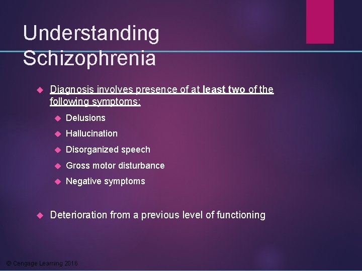 Understanding Schizophrenia Diagnosis involves presence of at least two of the following symptoms: Delusions