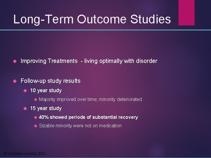 Long-Term Outcome Studies Improving Treatments - living optimally with disorder Follow-up study results 10