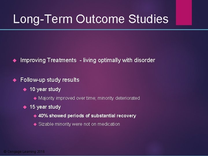 Long-Term Outcome Studies Improving Treatments - living optimally with disorder Follow-up study results 10