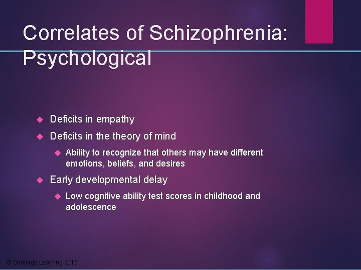 Correlates of Schizophrenia: Psychological Deficits in empathy Deficits in theory of mind Ability to