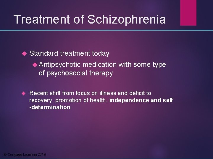 Treatment of Schizophrenia Standard treatment today Antipsychotic medication with some type of psychosocial therapy