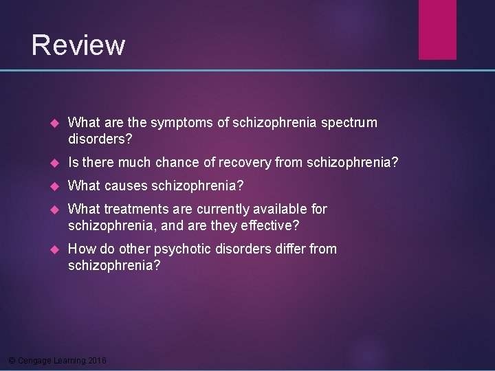 Review What are the symptoms of schizophrenia spectrum disorders? Is there much chance of